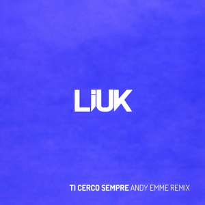 TI CERCO SEMPRE (Andy Emme Remix)