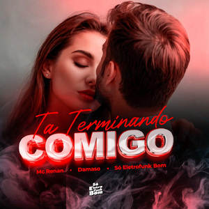 TA TERMINANDO COMIGO