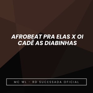 Afrobeat pra Elas X Oi Cadê as Diabinhas (Funk)