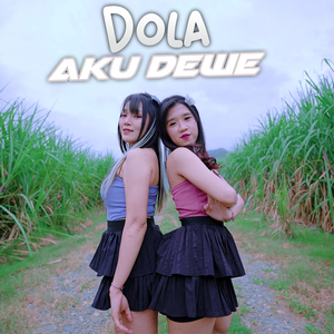 Dola Aku Dewe