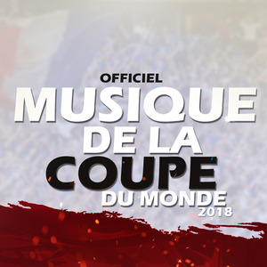Officiel Musique de la coupe du monde 2018