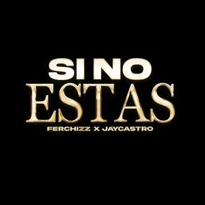SI NO ESTAS (feat. Jay castro)