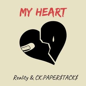 My Heart (feat. CK.PAPER$TACK$ & Reality)