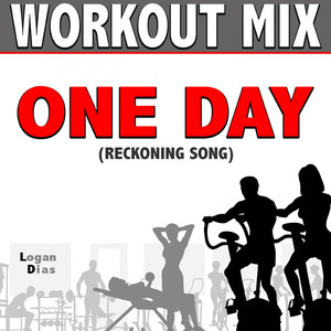 One Day / Reckoning Song (Workout Mix)