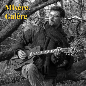 Misère, Galère