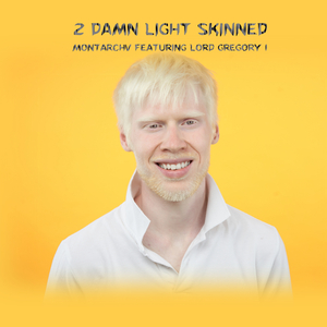 2 Damn Light skinned (feat. Lord Gregory I)