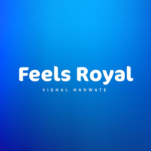 Feels Royal