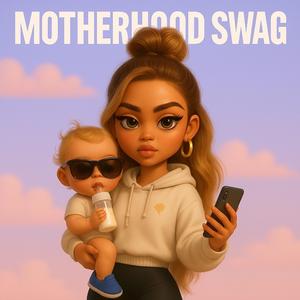 Motherhood Swag