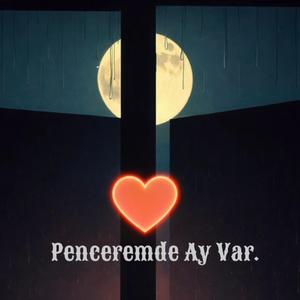 Penceremde Ay Var