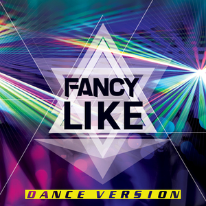 Fancy Like (Dance Remix)
