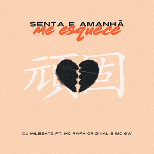 Senta e Amanhã Me Esquece