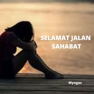 Selamat Jalan Sahabat