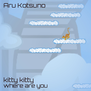 Kitty-Kitty Where Are You