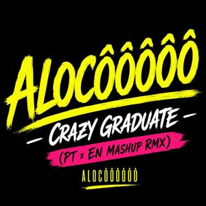 Crazy Graduate (PT x EN Mashup RMX)