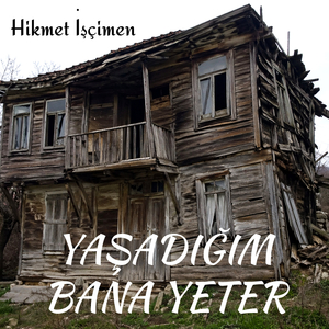 Yaşadığım Bana Yeter