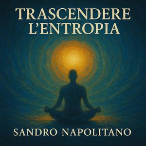 Trascendere l'entropia