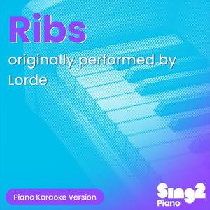 Ribs (Originally Performed by Lorde) (Piano Karaoke Version)
