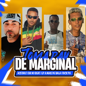 Toma Pau de Marginal