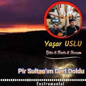 Pir Sultan'ım Dert Doldu (Enstrumantal)