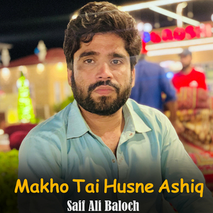 Makho Tai Husne Ashiq