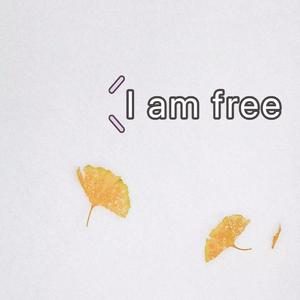 I AM FREE