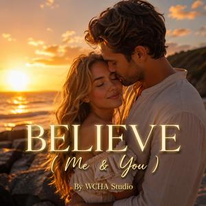 BELIEVE (Me & You)