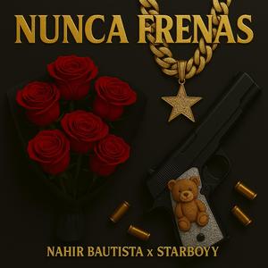 NUNCA FRENAS (feat. Starboyy)