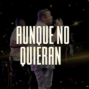 Aunque No Quieran (Cover)