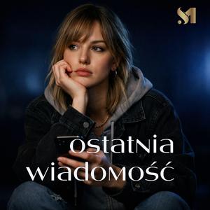 OSTATNIA WIADOMOŚĆ (LejdiM)