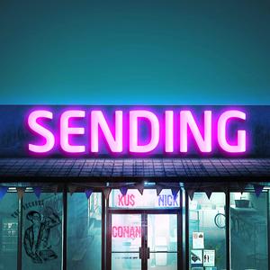 Sending (feat. Ku$ Conan & Nick)