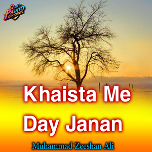 Khaista Me Day Janan