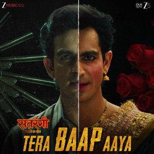 Tera Baap Aaya (From ZEE5 Satrangi)