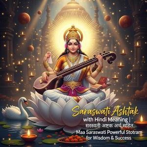 Saraswati Ashtak Hindi Meaning | सरस्वती अष्टक अर्थ सहित | Maa Saraswati Powerful Stotram for Wisdom & Success