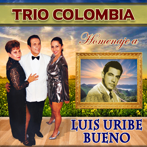 Homenaje a Luis Uribe Bueno: Campanitas / Reproche / Enjalmas y Muleras / Porque Te Alejas / El Marco de Tu Ventana