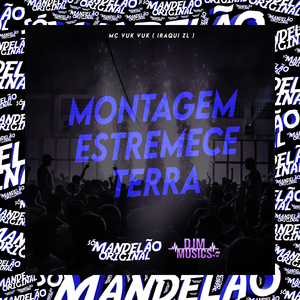 Montagem Estremece Terra