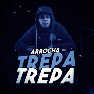 Arrocha do Trepa Trepa
