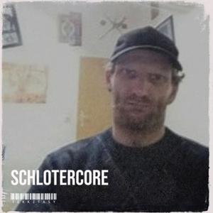 Schlotercore