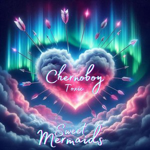 Chernoboy Toxic