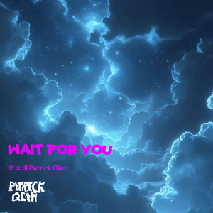 Wait For You