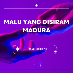 Malu Yang Disiram Madura