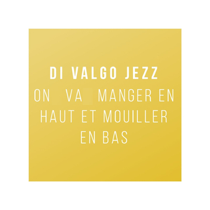 On va manger en haut et mouiller en bas