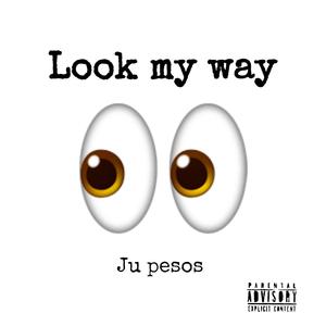 Look My Way