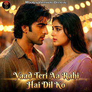 Yaad Teri Aa Rahi Hai Dil Ko