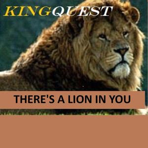 THERE'S A LION IN YOU