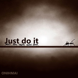 Just do it