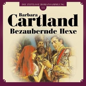 Bezaubernde Hexe - Die zeitlose Romansammlung von Barbara Cartland 11, Kapitel 40