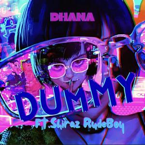 Dummy (feat. Shiraz Rudeboy)