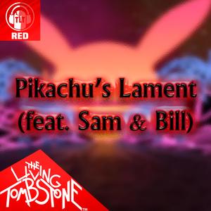 Pikachu's Lament (feat. Sam & Bill) (Red Version) (Red Version)