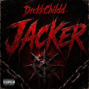Jacker (feat. DrakkChildd)