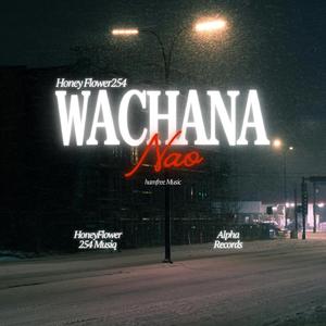 Wachana nao